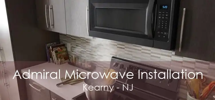 Admiral Microwave Installation Kearny - NJ