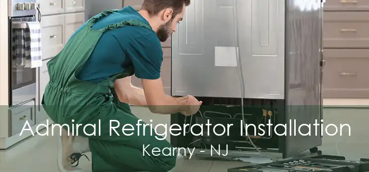 Admiral Refrigerator Installation Kearny - NJ