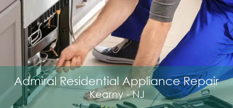 Admiral Residential Appliance Repair Kearny - NJ