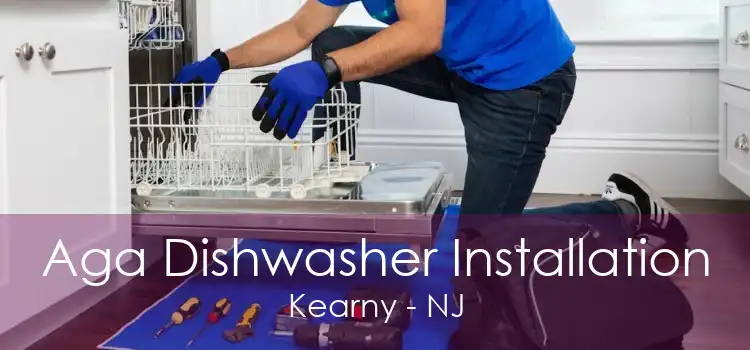 Aga Dishwasher Installation Kearny - NJ