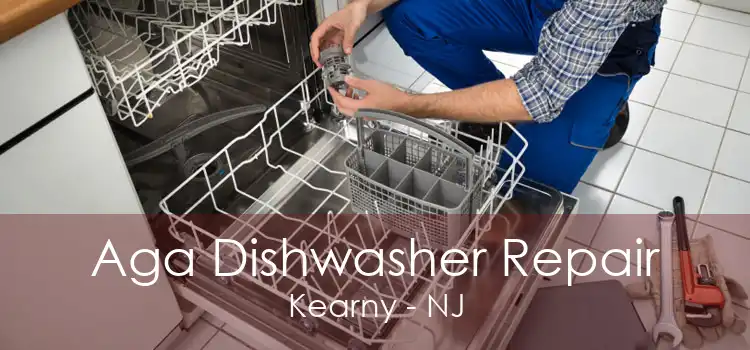 Aga Dishwasher Repair Kearny - NJ