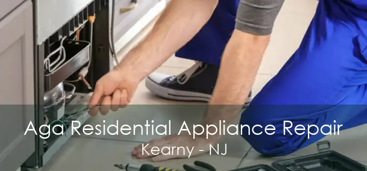 Aga Residential Appliance Repair Kearny - NJ