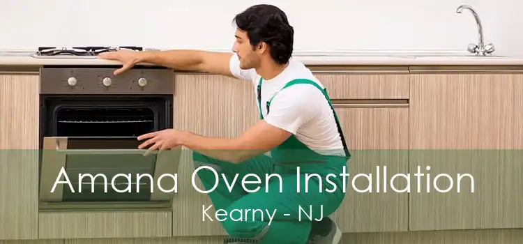 Amana Oven Installation Kearny - NJ