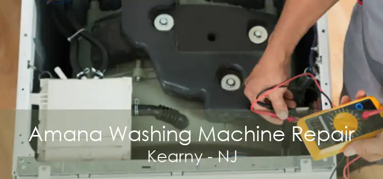 Amana Washing Machine Repair Kearny - NJ