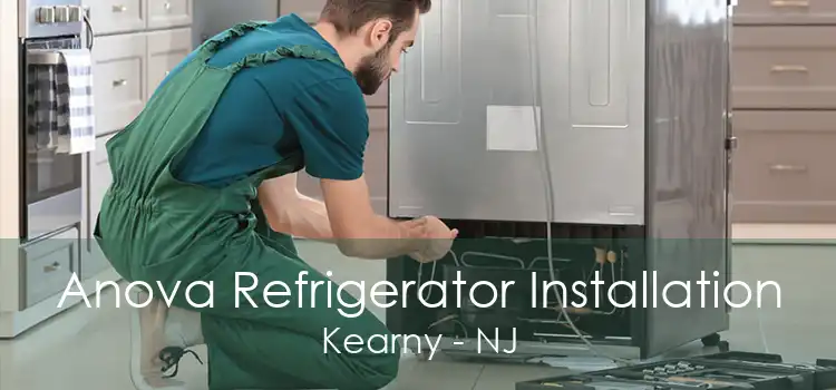 Anova Refrigerator Installation Kearny - NJ