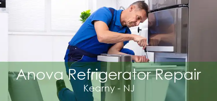 Anova Refrigerator Repair Kearny - NJ