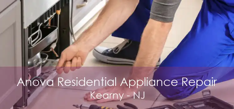 Anova Residential Appliance Repair Kearny - NJ