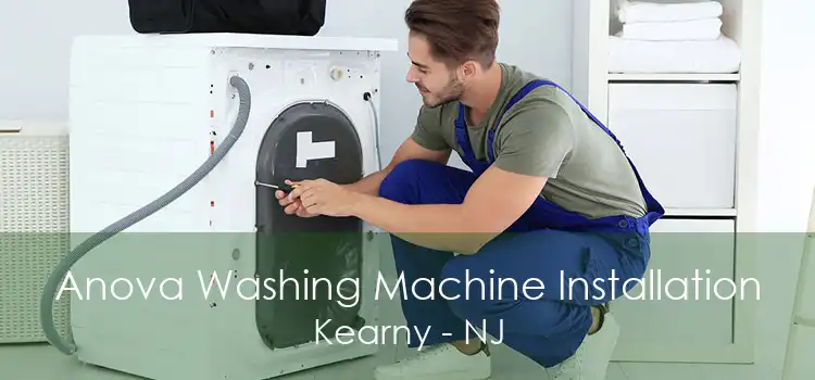 Anova Washing Machine Installation Kearny - NJ