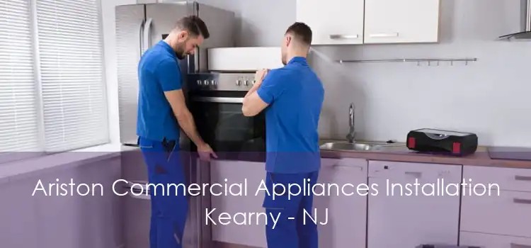 Ariston Commercial Appliances Installation Kearny - NJ