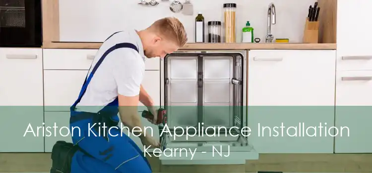 Ariston Kitchen Appliance Installation Kearny - NJ