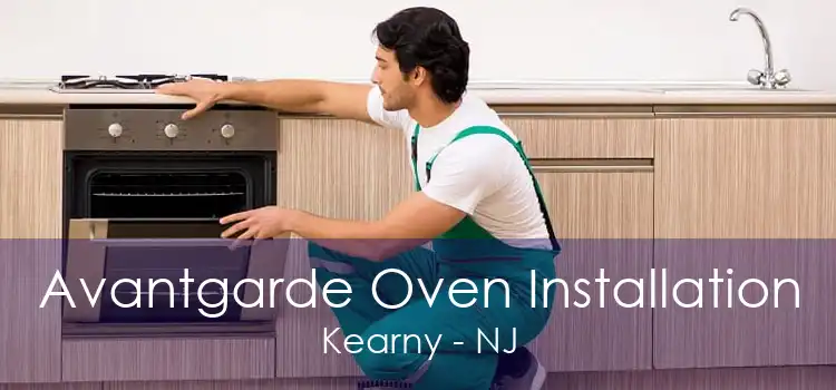Avantgarde Oven Installation Kearny - NJ