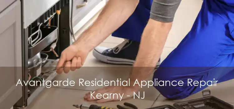 Avantgarde Residential Appliance Repair Kearny - NJ
