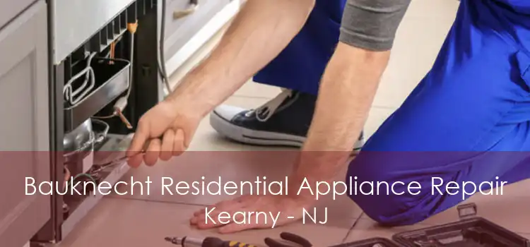 Bauknecht Residential Appliance Repair Kearny - NJ