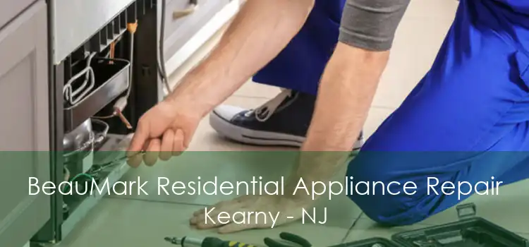 BeauMark Residential Appliance Repair Kearny - NJ