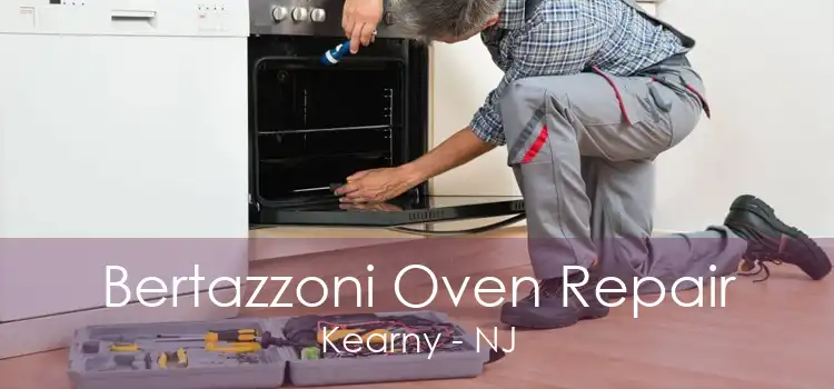 Bertazzoni Oven Repair Kearny - NJ