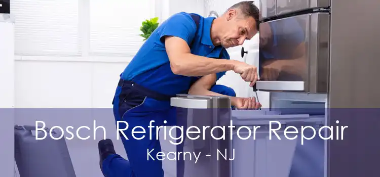 Bosch Refrigerator Repair Kearny - NJ