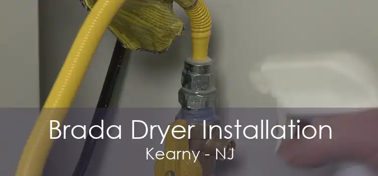 Brada Dryer Installation Kearny - NJ