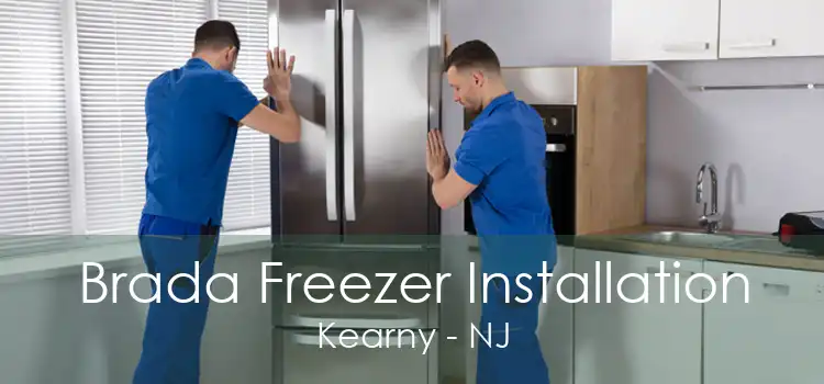 Brada Freezer Installation Kearny - NJ