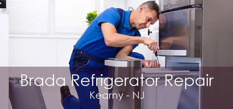 Brada Refrigerator Repair Kearny - NJ