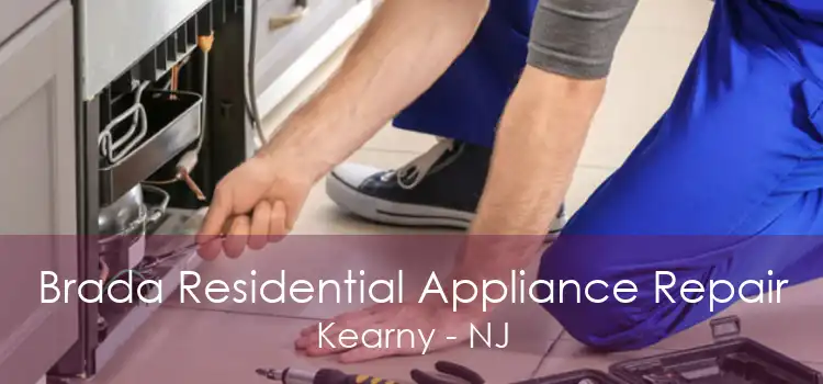 Brada Residential Appliance Repair Kearny - NJ