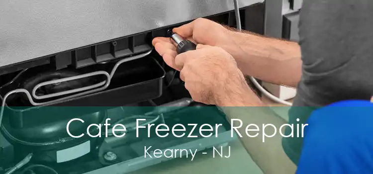 Cafe Freezer Repair Kearny - NJ