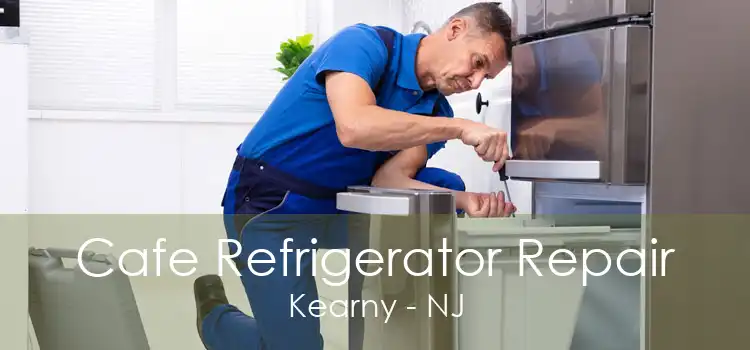 Cafe Refrigerator Repair Kearny - NJ