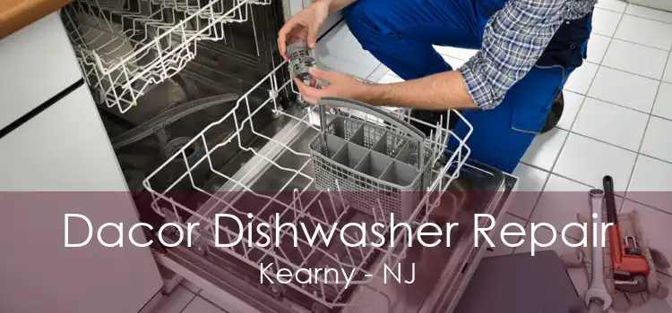 Dacor Dishwasher Repair Kearny - NJ