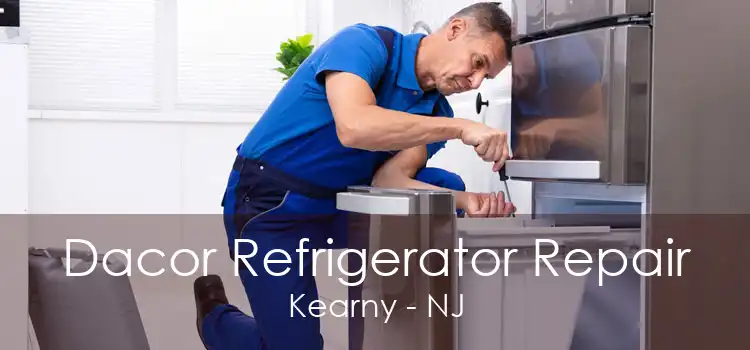 Dacor Refrigerator Repair Kearny - NJ