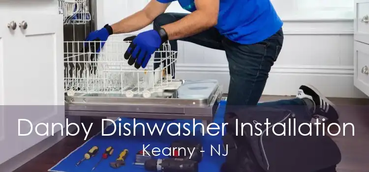 Danby Dishwasher Installation Kearny - NJ