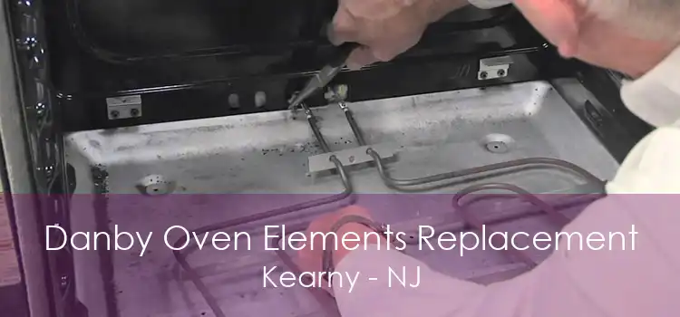 Danby Oven Elements Replacement Kearny - NJ