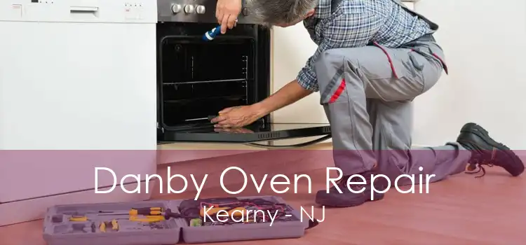 Danby Oven Repair Kearny - NJ