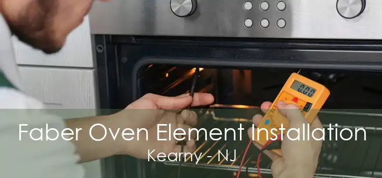 Faber Oven Element Installation Kearny - NJ