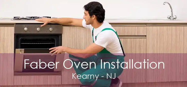 Faber Oven Installation Kearny - NJ