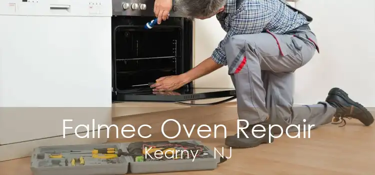 Falmec Oven Repair Kearny - NJ