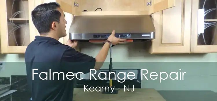 Falmec Range Repair Kearny - NJ