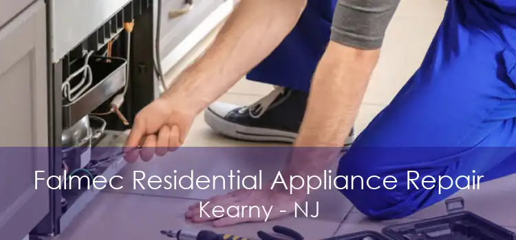 Falmec Residential Appliance Repair Kearny - NJ