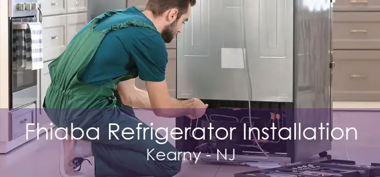 Fhiaba Refrigerator Installation Kearny - NJ