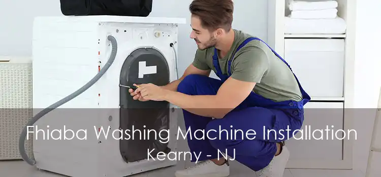 Fhiaba Washing Machine Installation Kearny - NJ