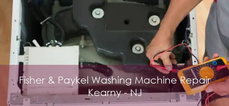 Fisher & Paykel Washing Machine Repair Kearny - NJ