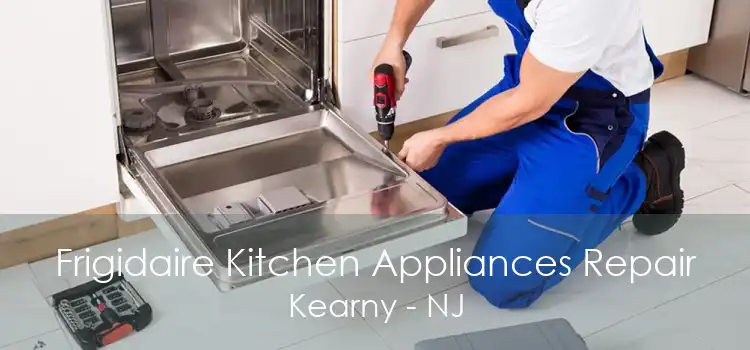 Frigidaire Kitchen Appliances Repair Kearny - NJ