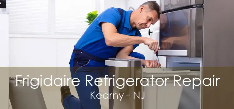Frigidaire Refrigerator Repair Kearny - NJ