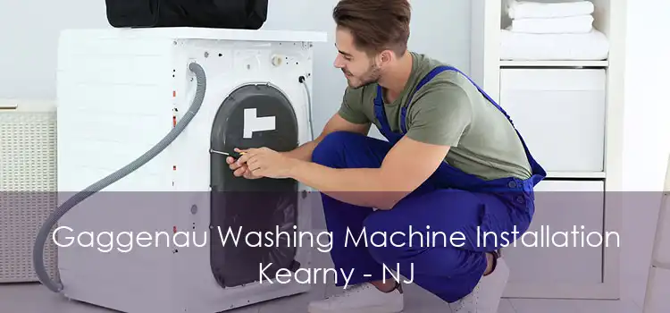 Gaggenau Washing Machine Installation Kearny - NJ