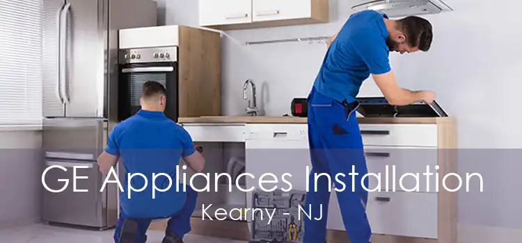 GE Appliances Installation Kearny - NJ