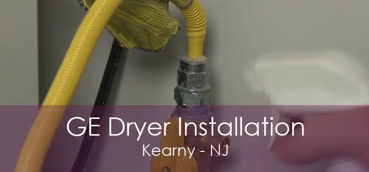 GE Dryer Installation Kearny - NJ