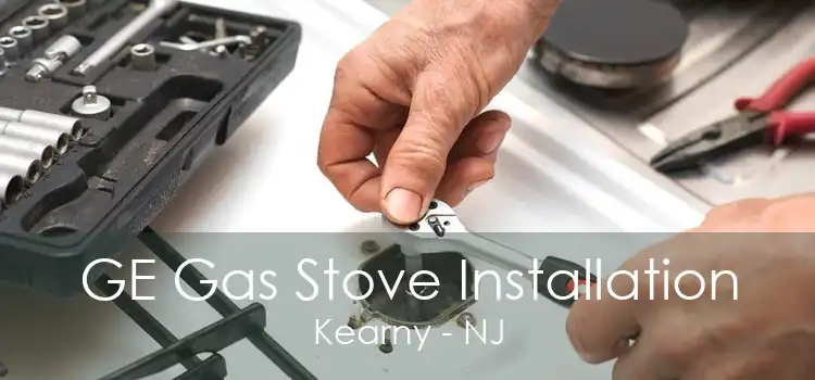 GE Gas Stove Installation Kearny - NJ