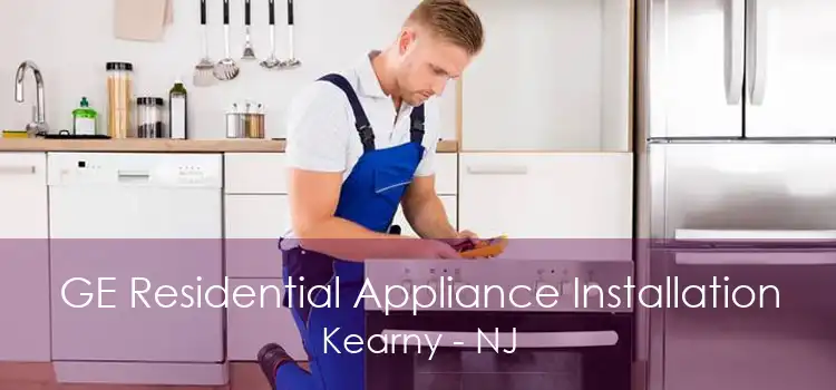 GE Residential Appliance Installation Kearny - NJ