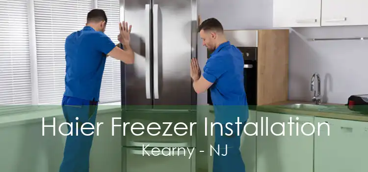 Haier Freezer Installation Kearny - NJ