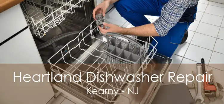 Heartland Dishwasher Repair Kearny - NJ
