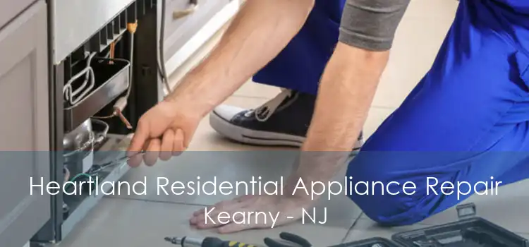 Heartland Residential Appliance Repair Kearny - NJ