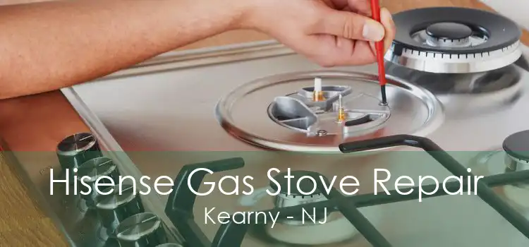 Hisense Gas Stove Repair Kearny - NJ